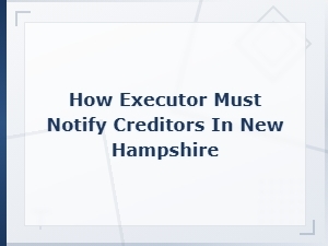 New Hampshire Executor Requirements for