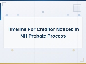 Nh Probate Creditor Notice Timeline