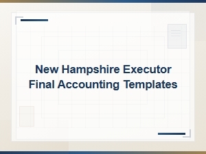 New Hampshire Executor Final Accounting Templates for Estate Settlement